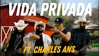Nunca Jam&aacute;s Feat. Charles Ans - Vida privada (Video Oficial)