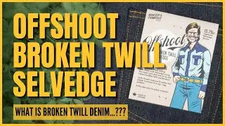 Кромка Broken Twill от Offshoot - Что такое джинсовая ткань Broken Twill...???