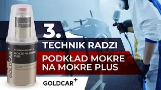 #TechnikRadzi 3 - PODKŁAD Mokre na Mokre GOLDCAR+ - Jak aplikować podkład Wet On Wet?