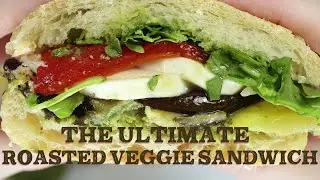 The Ultimate Roasted Veggie Sandwich (CSA SERIES)