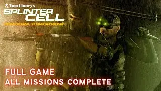 Splinter Cell: Pandora Tomorrow - Full Game / All Missions Complete Playthrough Longplay Walkthrough