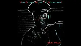 You Gonna Move Ya' Shoulders ‐ Martin H Unzon