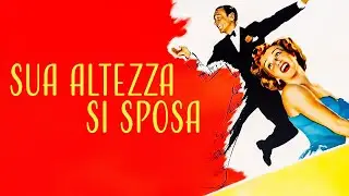 Sua altezza si sposa | Commedia classica in italiano