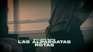 Duilfer Bona - Las Alpargatas Rotas (Video Oficial)