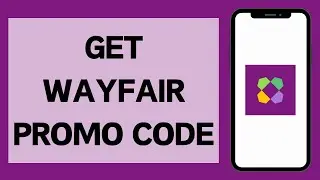 How To Get Wayfair Promo Code 2024 | Wayfair Promo Code (100% Working)