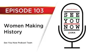 See You Now 103: Women Making History