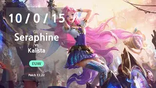 Seraphine ADC vs Kalista - EUW Master Patch 13.22