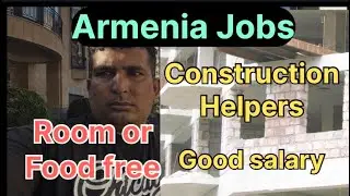 Construction helper job in Armenia 🇦🇲 | new job update Armenia