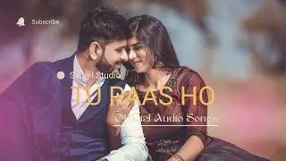 Tu Paas Ho | Romantic Love Song | Soft Heart Touching Melody.