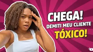 o dia que precisei DEMITIR uma CLIENTE/ ela me gerava DOR DE CABE&Ccedil;A e ANSIEDADE.