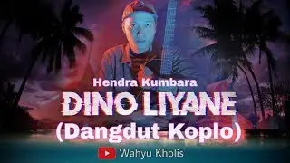 Hendra Kumbara - Dino Liyane (Dangdut Koplo Cover)