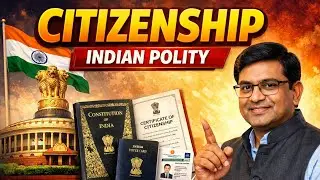 CITIZENSHIP Topic Explained UPSC Indian Polity 