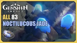 ALL 83 Noctilucous Jade Locations | Efficient Farming Route | Genshin Impact