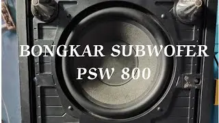 BONGKAR BARANG EPS 6 bongkar  subwofer psw 800