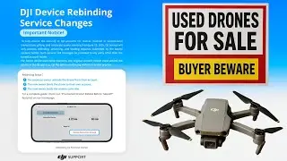 Buying A Used DJI Drone Just Got Harder - DJI Account Binding Everything You Need To Know!