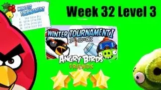 Angry Birds Friends -Week 32 Winter Tournament Level 3 Highscore December Tournament 3 Walkthrough