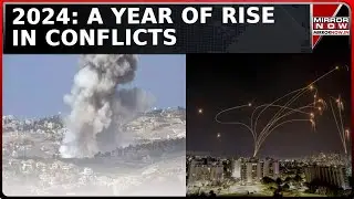 Watch | 2024: A Year Of Rise In Conflicts; 56 Active Conflicts, Highest Since World War II |Top News