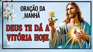 Deus te Fortalece na Batalha e te Dá Vitória  -  Oração da manhã