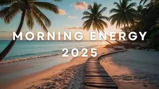 Morning Energy 2025 ☀️ Chill Beach Vibes