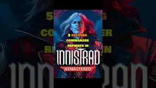 5 Must-Have Commander Reprints in Innistrad Remastered! 🦇 | MTG Highlights