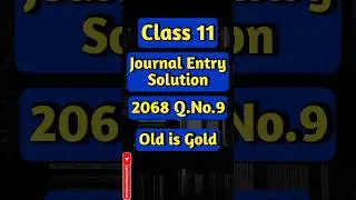 Journal Entry Solution in 1 Minute | 2068 Q.No 9 | Old is Gold