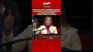 Boluarte arremete contra la Fiscal&iacute;a tras allanamiento a la casa de Nicanor: 