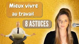 8 astuces pour mieux vivre au travail - Mathilde ESPEILLAC