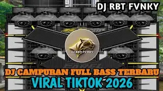 DJ CAMPURAN VIRAL TIK TOK 2026 JEDAG JEDUG FULL BASS TERBARU