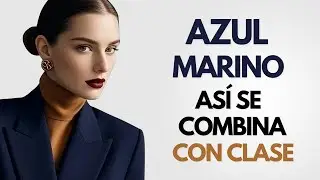 C&oacute;mo combinar el azul marino con elegancia (y proyectar alto nivel)