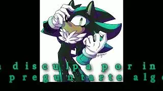 Amor sin bienes. Sonadow capitulo 4💙❤