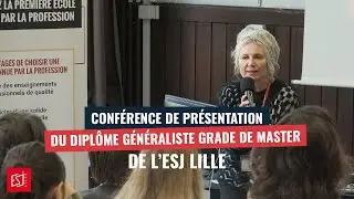 Conférence de présentation du diplôme généraliste grade de Master de l'ESJ Lille