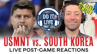 USMNT vs. SOUTH KOREA - LIVE POST-GAME REACTIONS w/ CLINT DEMPSEY | Sat. Sept 6th @ 7pm ET