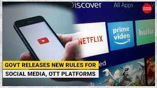 Govt of India releases new rules for social media, OTT platforms
