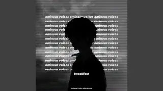 Breakfast (Ominous Voices Remix)