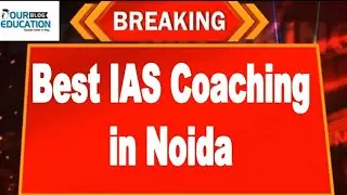Best IAS Coaching in Noida | Top UPSC Coaching in Noida
