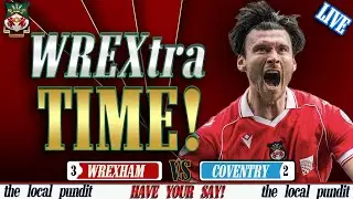 📞 WREXtra Time: Fans React After WREXHAM 3 🆚 2 COVENTRY CITY | EFL Championship: Match Day #13