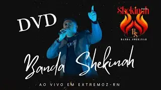 BANDA SHEKINAH AO VIVO EM EXTREMOZ-RN - DVD COMPLETO