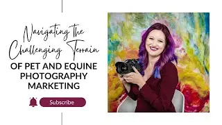 Navigating the Challenging Terrain of Pet and Equine Photography Marketing