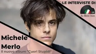 Michele Merlo Intervista Cuori Stupidi