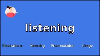 LISTENING - Meaning and Pronunciation