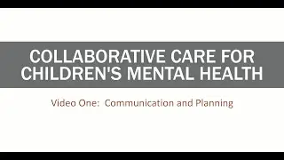 Collaboration: Parent, School, Provider - Part 1: Communication and Planning