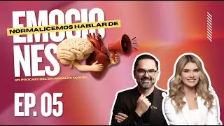 EP. 05 - Normalicemos hablar de Emociones con Miroslava Terrazas