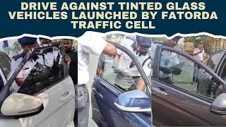 Drive Against Tinted Glass Vehicles Launched by Fatorda Traffic Cell