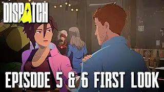 Первый взгляд на эпизоды 5 и 6 сериала &laquo;Dispatch&raquo; (AdHoc Studio)