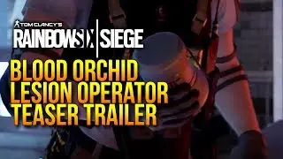 Blood Orchid LESION Operator TEASER TRAILER!!!! [Official] - Rainbow Six Siege