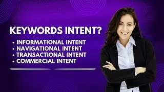 Keyword Intent & Types: Boost SEO with the Right Keywords (Informational, Transactional & More!)