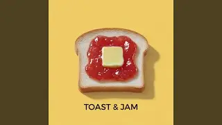 TOAST & JAM