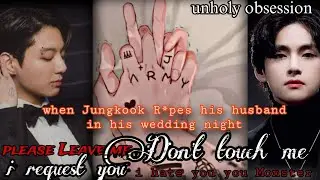when Jungkook R*pes his husband on his wedding night taekook ff Hindi explain
