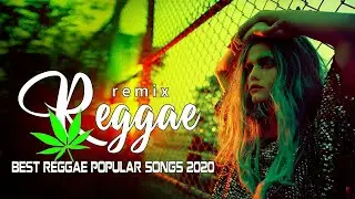 Top 100 Reggae Songs 2020 - Best Reggae Popular Songs 2020 - New Reggae Remix Music 2020