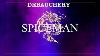Debauchery   Spiceman
